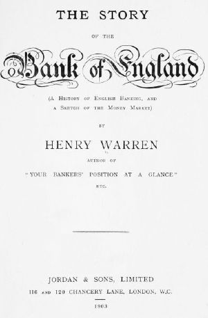 [Gutenberg 63449] • The Story of the Bank of England / (A History of English Banking, and a Sketch of the Money Market)